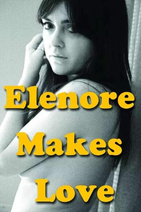 Elenore Makes Love
